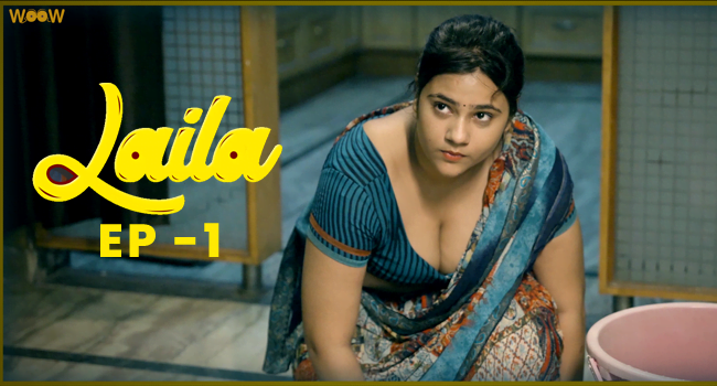 Laila S01E01 – 2022 – Hindi Hot Web Series – WOOW