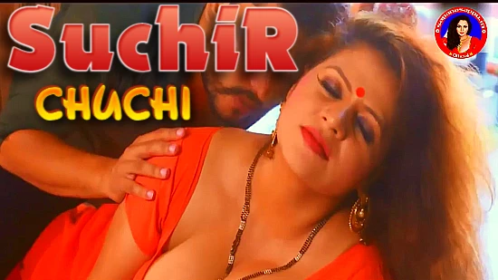 Suchir Chuchi – 2022 – Hindi Hot Short Film – SapnaSappu