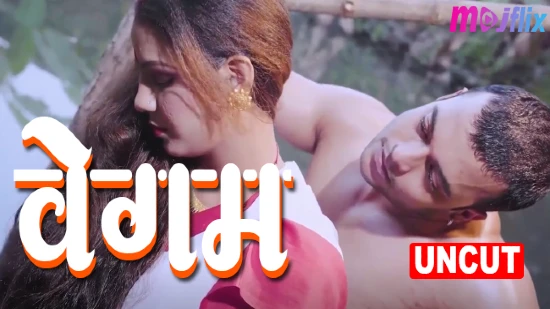 Begum – 2022 – Hindi Hot Short Film – Mojflix
