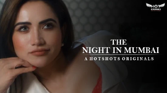 The Night In Mumbai – 2022 – Hindi Hot Short Film – HotshotsPro