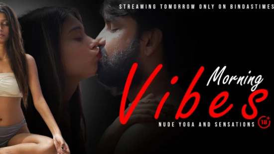 Morning Vibes – 2023 – UNCUT Hindi Short Film – BindasTime