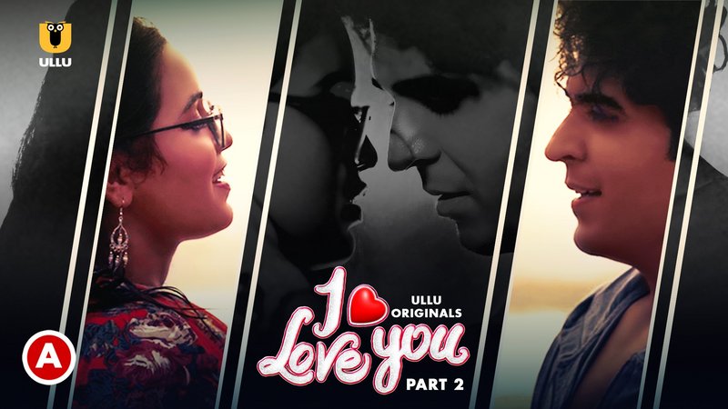 I Love You – P02 – 2023 – Hindi Hot Web Series – UllU